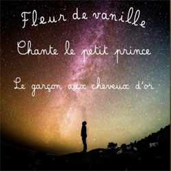 Fleur de Vanille chante le petit prince